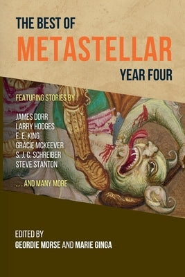 The Best of MetaStellar Year Four by Morse, Geordie
