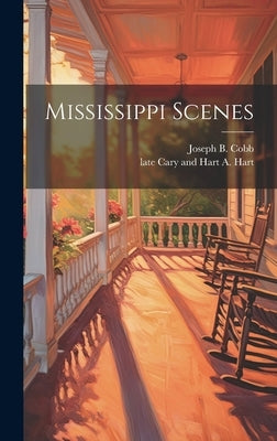 Mississippi Scenes by Cobb, Joseph B.