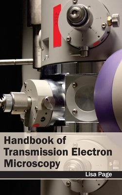 Handbook of Transmission Electron Microscopy by Page, Lisa
