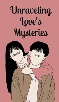 Unraveling Love's Mysteries by Swan, Annabel