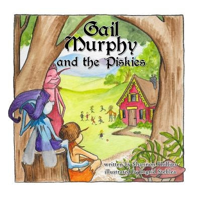 Gail Murphy and the Piskies by Steblea, Ingrid