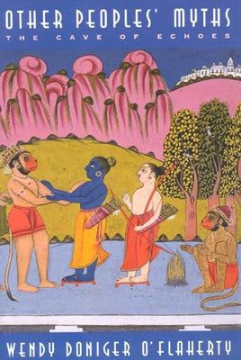 Other Peoples' Myths: The Cave of Echoes by O'Flaherty, Wendy Doniger