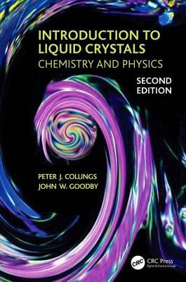 Introduction to Liquid Crystals: Chemistry and Physics, Second Edition by Collings, Peter J.