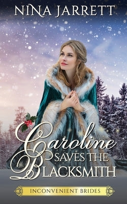 Caroline Saves the Blacksmith by Jarrett, Nina