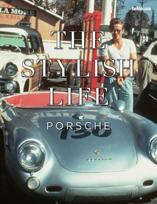 The Stylish Life Porsche by Teneues