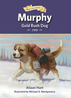 Murphy, Gold Rush Dog by Hart, Alison