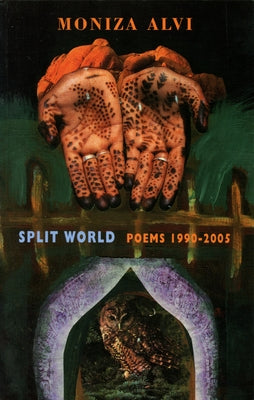 Split World: Poems 1990-2005 by Alvi, Moniza