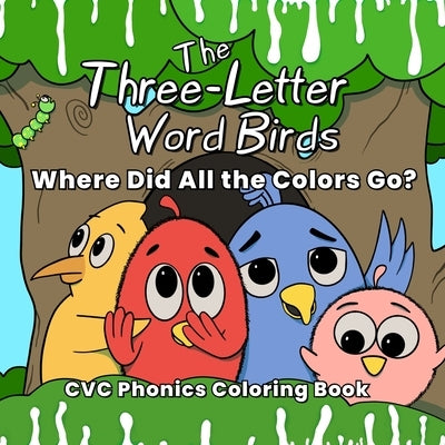 The Three-Letter Word Birds: CVC Phonics Coloring Book by Turner, Dacia
