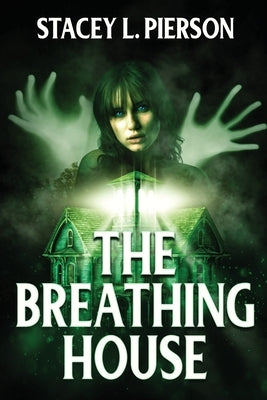 The Breathing House by Pierson, Stacey L.