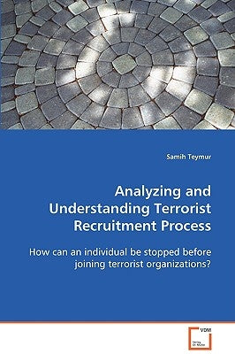 Analyzing and Understanding Terrorist Recruitment Process by Teymur, Samih