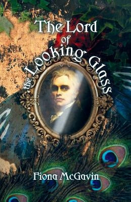 The Lord of the Looking Glass and Other Stories by McGavin, Fiona