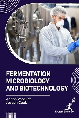 Fermentation Microbiology and Biotechnology by Vasquez, Adrian