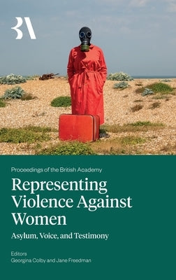 Representing Violence Against Women by Colby, Georgina