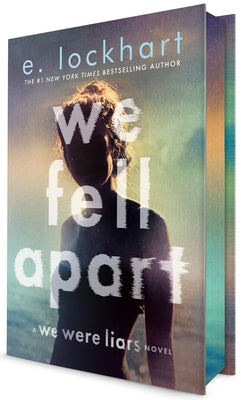 We Fell Apart: A We Were Liars Novel by Lockhart, E.