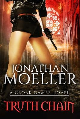Cloak Games: Truth Chain by Moeller, Jonathan