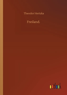 Freiland. by Hertzka, Theodor