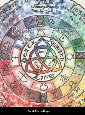 Pagan Food: A Recipe for every Pagan Holiday by Burge, Sarah Marrie