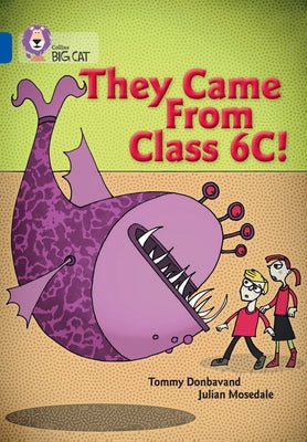 They Came from Class 6c: Band 16/Sapphire by Donbavand, Tommy