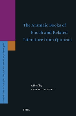 The Aramaic Books of Enoch and Related Literature from Qumran by Drawnel, Henryk