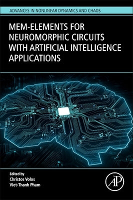Mem-Elements for Neuromorphic Circuits with Artificial Intelligence Applications by Volos, Christos