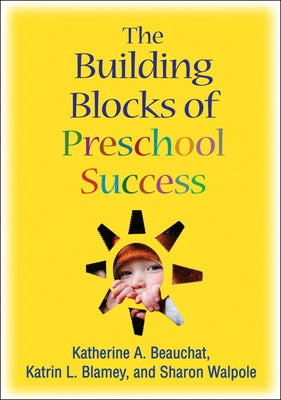 Building Blocks of Preschool Success by Beauchat, Katherine A.