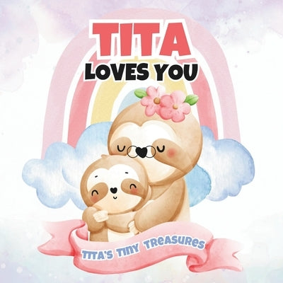 Tita Loves You: Tita's Tiny Treasures by Publishing, T. a. I. M.