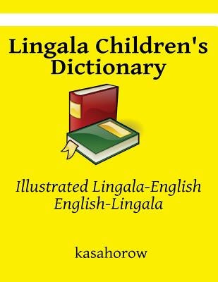 Lingala Children's Dictionary: Illustrated Lingala-English, English-Lingala by Kasahorow