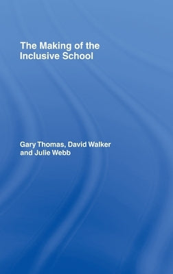 The Making of the Inclusive School by Thomas, Gary