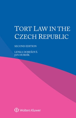Tort Law in the Czech Republic by Dobesová, Lenka