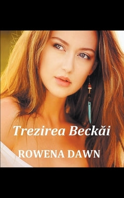 Trezirea Beckăi by Dawn, Rowena