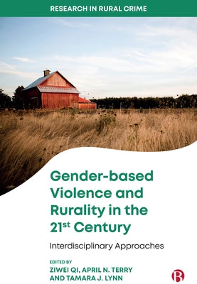 Gender-Based Violence and Rurality in the 21st Century: Interdisciplinary Approaches by A. Abinader, Millan