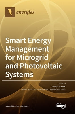Smart Energy Management for Microgrid and Photovoltaic Systems by Gandhi, V. Indra