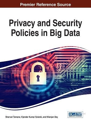 Privacy and Security Policies in Big Data by Tamane, Sharvari