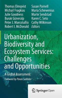 Urbanization, Biodiversity and Ecosystem Services: Challenges and Opportunities: A Global Assessment by Elmqvist, Thomas