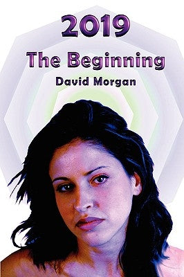 2019: The Beginning by Morgan, David