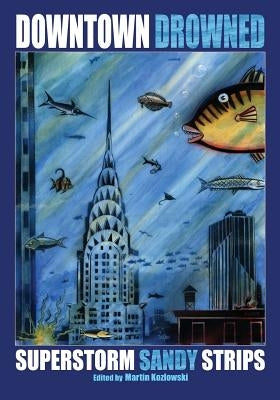 Downtown Drowned by Kozlowski, Martin