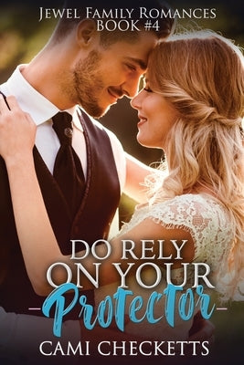 Do Rely on Your Protector by Checketts, Cami