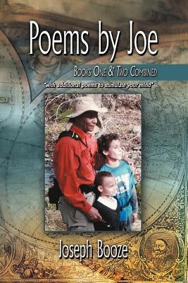 Poems by Joe Books One & Two Combined by Booze, Joseph