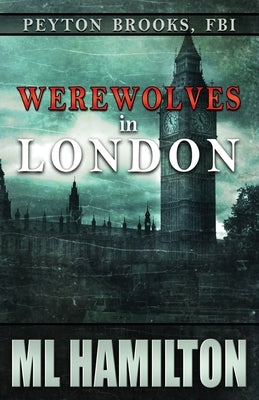 Werewolves in London: Peyton Brooks, FBI by Hamilton, ML