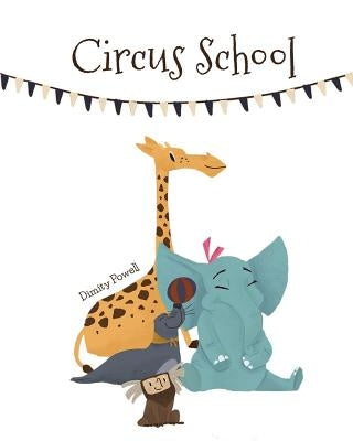 Circus School by Powell, Dimity