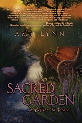 Sacred Garden: A Return to Peace by Lynn, Amy