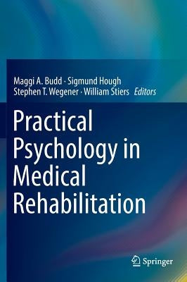 Practical Psychology in Medical Rehabilitation by Budd, Maggi A.