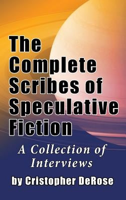 The Complete Scribes of Speculative Fiction (hardback) by DeRose, Cristopher