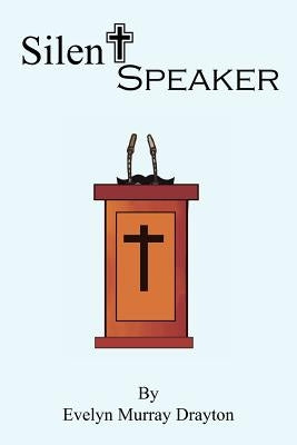 Silent Speaker by Drayton, Evelyn Murray