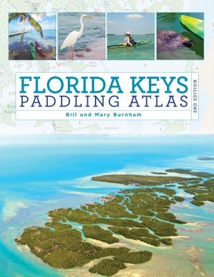 Florida Keys Paddling Atlas by Burnham, Bill