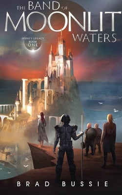 The Band of Moonlit Waters by Bussie, Brad