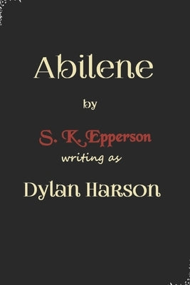 Abilene by Epperson, S. K.