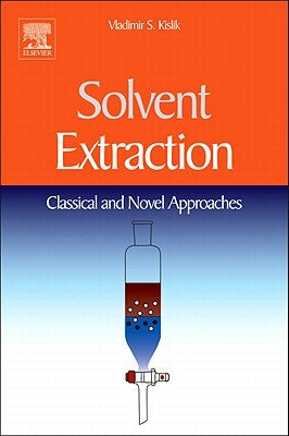 Solvent Extraction: Classical and Novel Approaches by Kislik, Vladimir S.