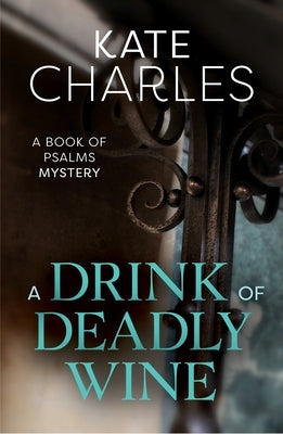 A Drink of Deadly Wine by Charles, Kate