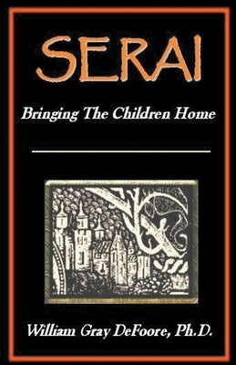 Serai: Bringing The Children Home by DeFoore, William